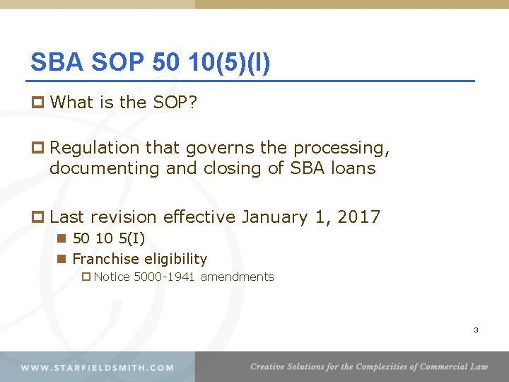 SBA SOP 50 10(5)(I) p What is the SOP? p Regulation that governs the