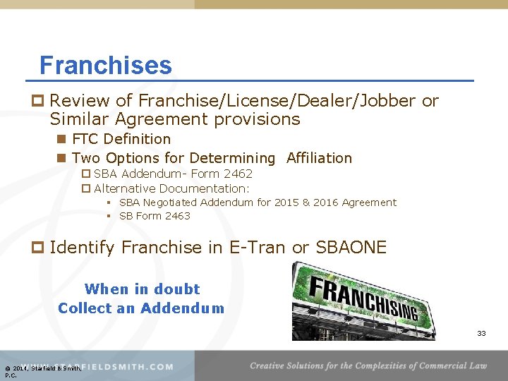 Franchises p Review of Franchise/License/Dealer/Jobber or Similar Agreement provisions n FTC Definition n Two