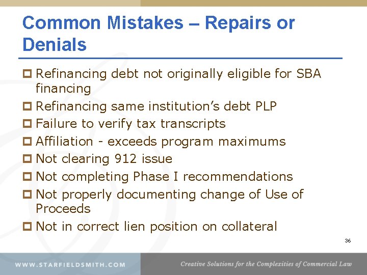 Common Mistakes – Repairs or Denials p Refinancing debt not originally eligible for SBA