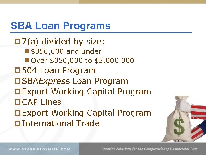 SBA Loan Programs p 7(a) divided by size: n $350, 000 and under n
