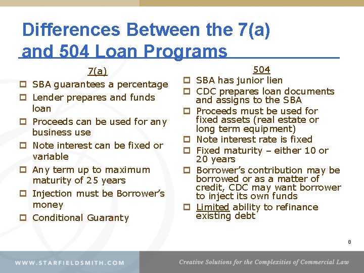 Differences Between the 7(a) and 504 Loan Programs p p p p 7(a) SBA