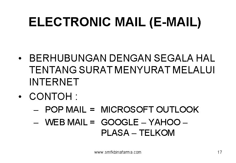 ELECTRONIC MAIL (E-MAIL) • BERHUBUNGAN DENGAN SEGALA HAL TENTANG SURAT MENYURAT MELALUI INTERNET •