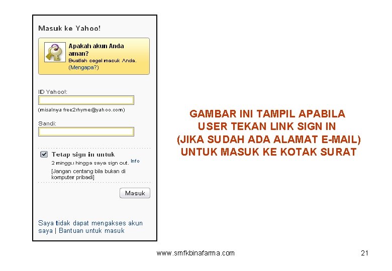GAMBAR INI TAMPIL APABILA USER TEKAN LINK SIGN IN (JIKA SUDAH ADA ALAMAT E-MAIL)