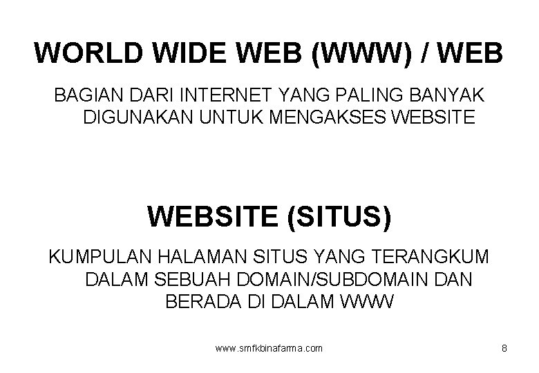 WORLD WIDE WEB (WWW) / WEB BAGIAN DARI INTERNET YANG PALING BANYAK DIGUNAKAN UNTUK