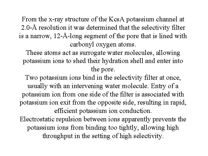 From the x-ray structure of the Kcs. A potassium channel at 2. 0 -Å From the x-ray structure of the Kcs. A potassium channel at 2. 0 -Å