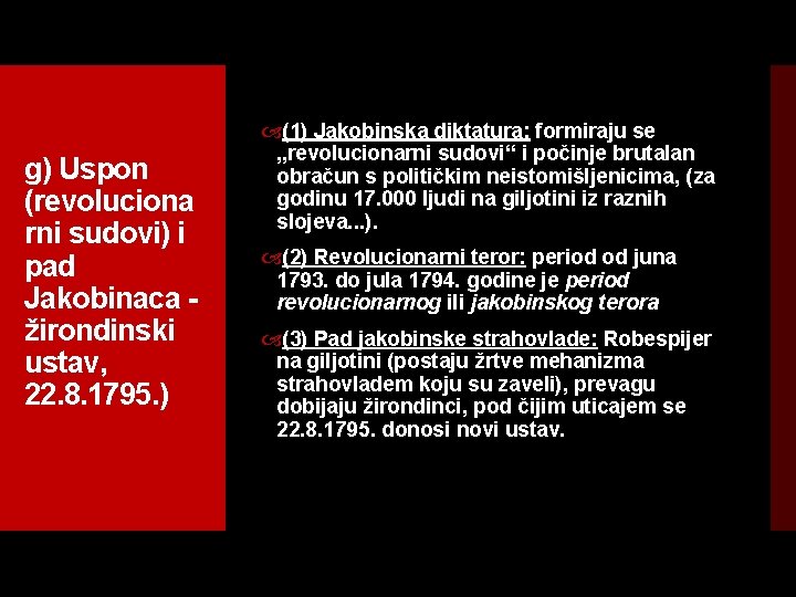 g) Uspon (revoluciona rni sudovi) i pad Jakobinaca - žirondinski ustav, 22. 8. 1795.