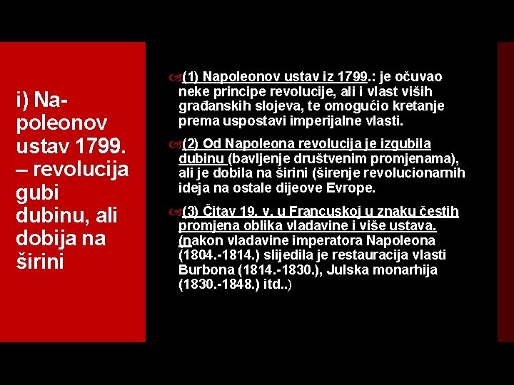 i) Napoleonov ustav 1799. – revolucija gubi dubinu, ali dobija na širini (1) Napoleonov
