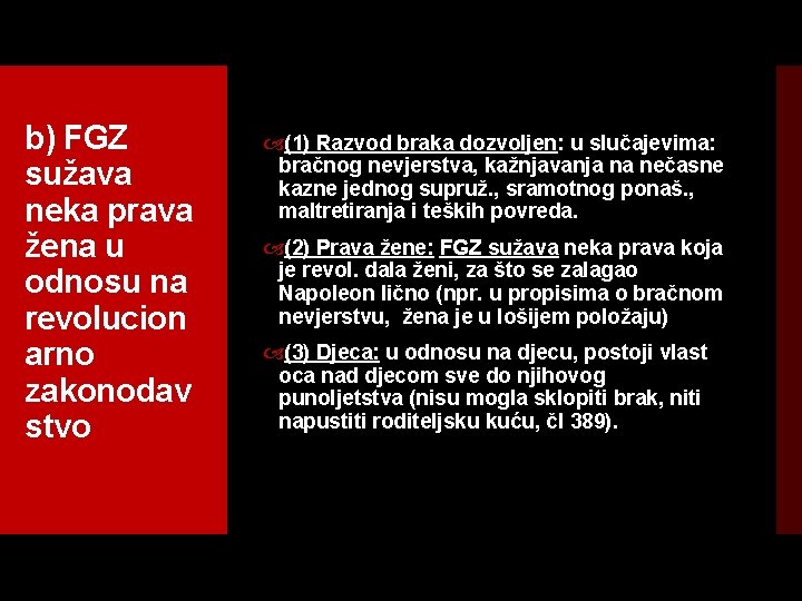 b) FGZ sužava neka prava žena u odnosu na revolucion arno zakonodav stvo (1)