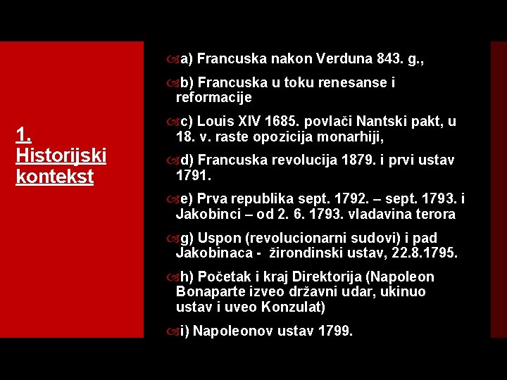  a) Francuska nakon Verduna 843. g. , b) Francuska u toku renesanse i