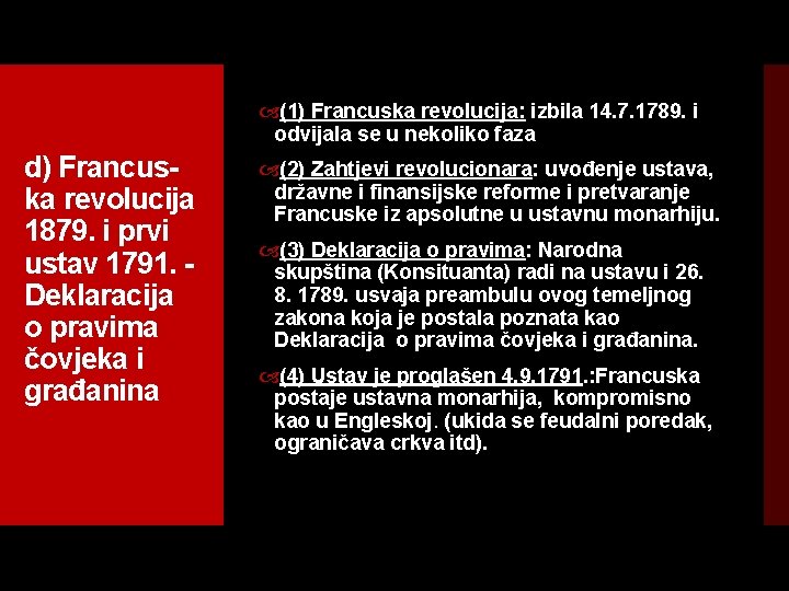  (1) Francuska revolucija: izbila 14. 7. 1789. i odvijala se u nekoliko faza