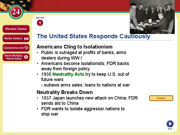 SECTION 1 The United States Responds Cautiously Americans Cling to Isolationism • Public is