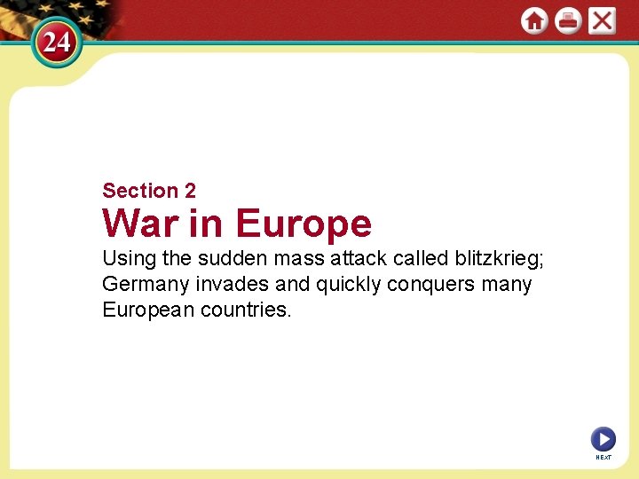 Section 2 War in Europe Using the sudden mass attack called blitzkrieg; Germany invades
