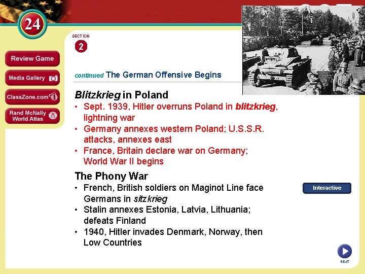 SECTION 2 continued The German Offensive Begins Blitzkrieg in Poland • Sept. 1939, Hitler