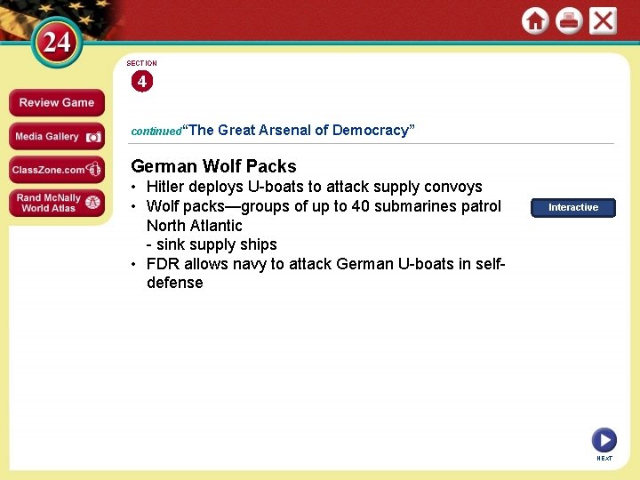 SECTION 4 continued“The Great Arsenal of Democracy” German Wolf Packs • Hitler deploys U-boats