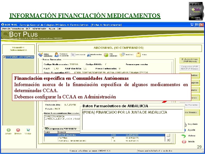 INFORMACIÓN FINANCIACIÓN MEDICAMENTOS Financiación específica en Comunidades Autónomas Información acerca de la financiación específica