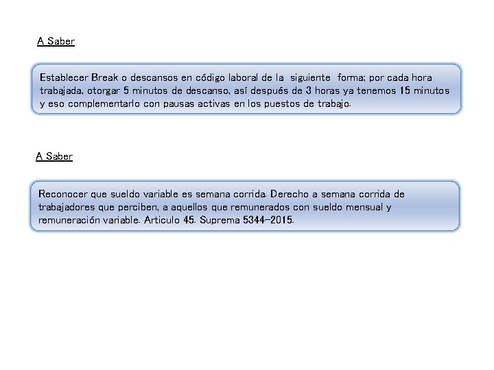 A Saber Establecer Break o descansos en código laboral de la siguiente forma; por