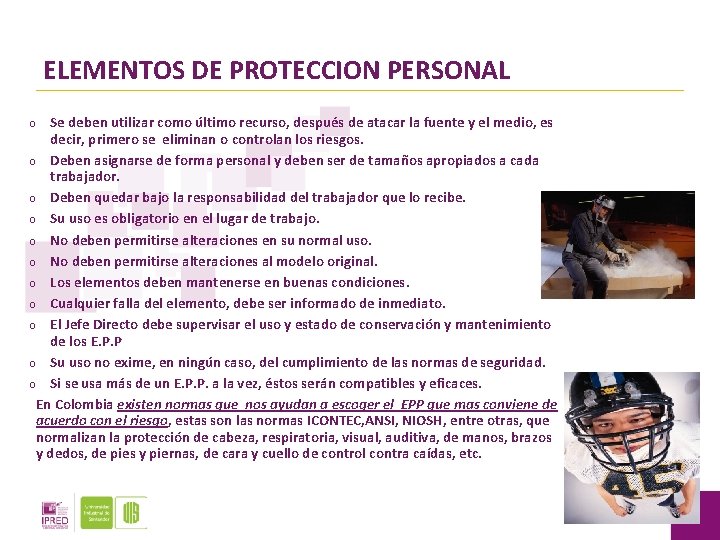 ELEMENTOS DE PROTECCION PERSONAL Se deben utilizar como último recurso, después de atacar la