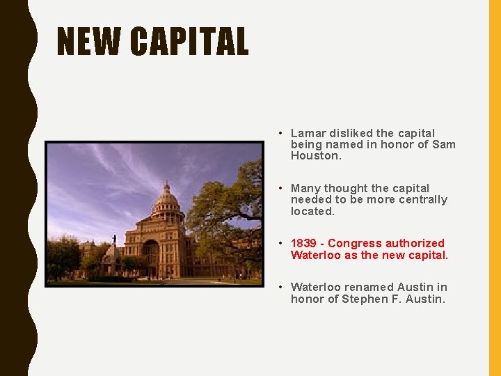 NEW CAPITAL • Lamar disliked the capital being named in honor of Sam Houston.