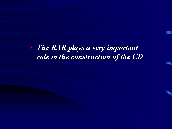  • The RAR plays a very important role in the construction of the