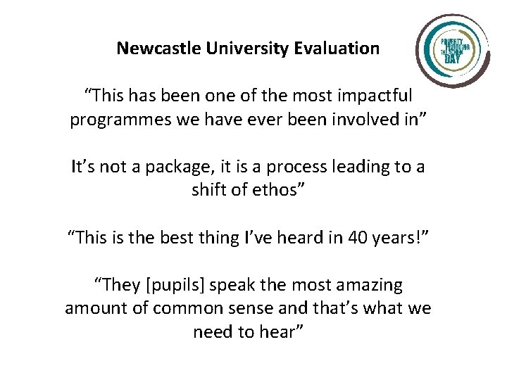 Newcastle University Evaluation “This has been one of the most impactful programmes we have