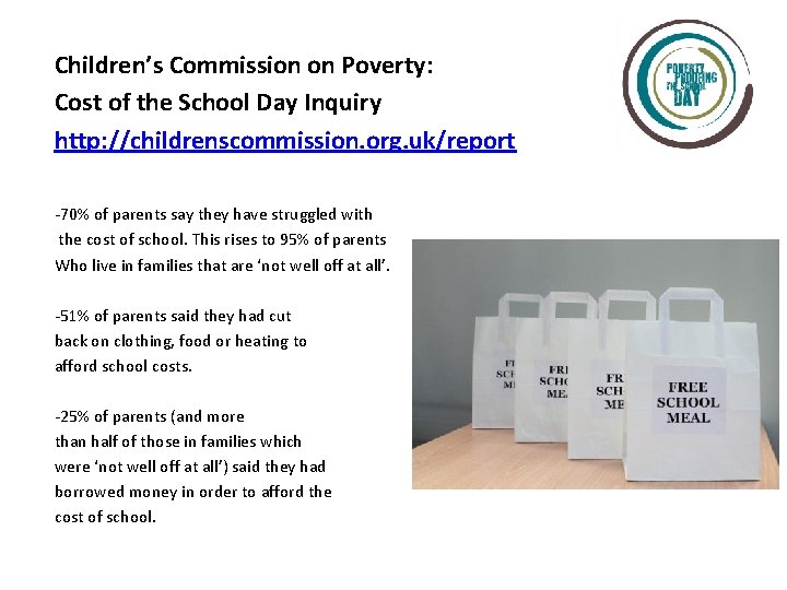 Children’s Commission on Poverty: Cost of the School Day Inquiry http: //childrenscommission. org. uk/report