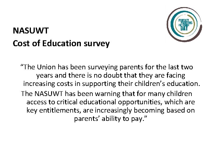 NASUWT Cost of Education survey “The Union has been surveying parents for the last