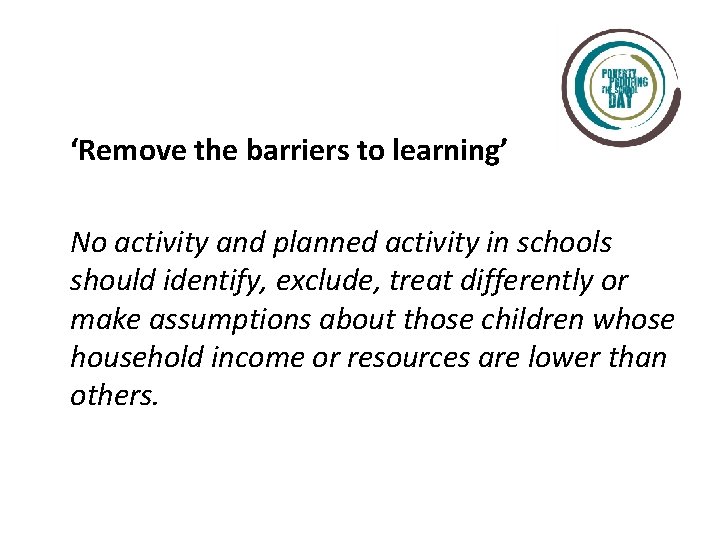 ‘Remove the barriers to learning’ No activity and planned activity in schools should identify,