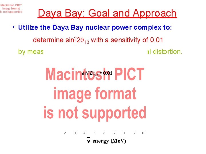 Daya Bay: Goal and Approach • Utilize the Daya Bay nuclear power complex to: