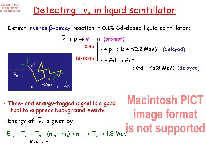 Detecting e in liquid scintillator • Detect inverse -decay reaction in 0. 1% Gd-doped