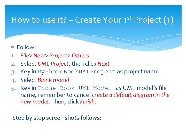 How to use it? – Create Your 1 st Project (1) Follow: 1. File>