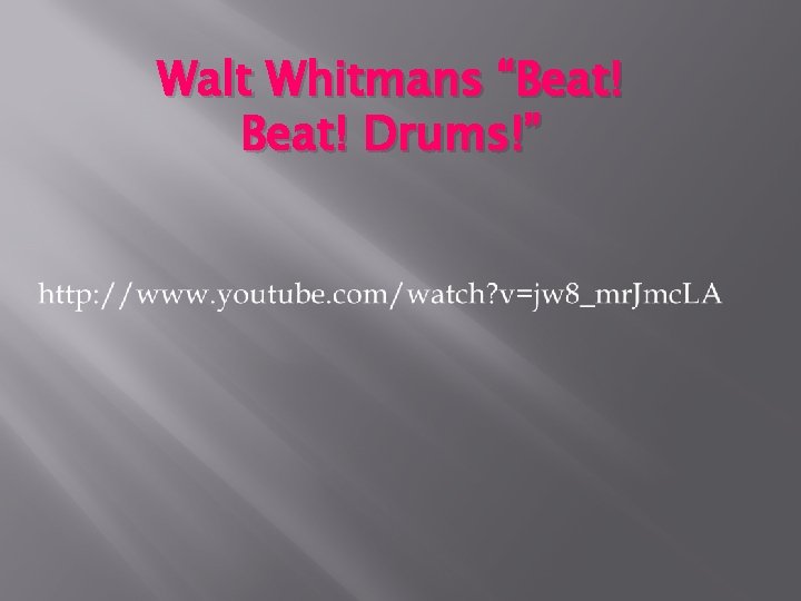 Walt Whitmans “Beat! Drums!” 