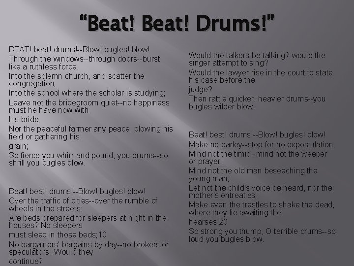 “Beat! Drums!” BEAT! beat! drums!--Blow! bugles! blow! Through the windows--through doors--burst like a ruthless