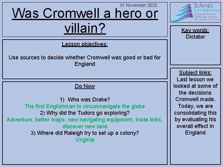 01 November 2020 Was Cromwell a hero or villain? Key words: Dictator Lesson objectives: