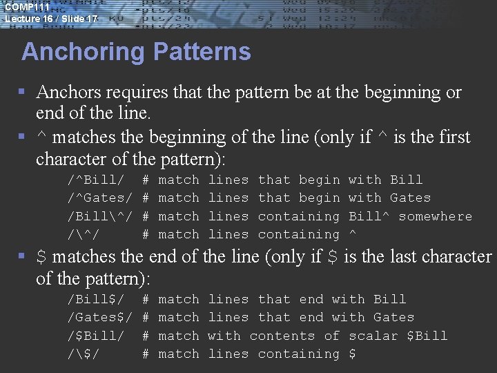 COMP 111 Lecture 16 / Slide 17 Anchoring Patterns § Anchors requires that the