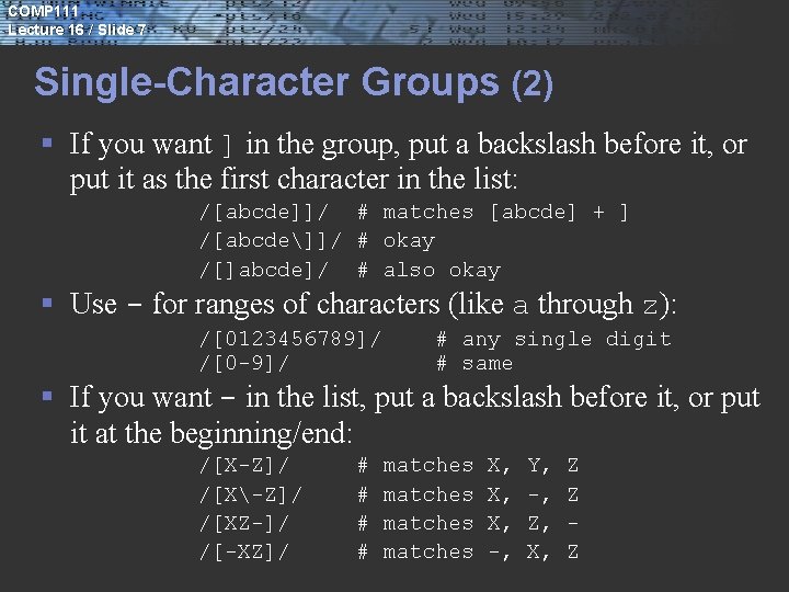 COMP 111 Lecture 16 / Slide 7 Single-Character Groups (2) § If you want