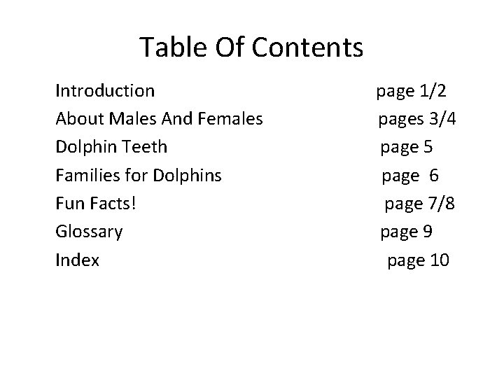 Table Of Contents Introduction About Males And Females Dolphin Teeth Families for Dolphins Fun