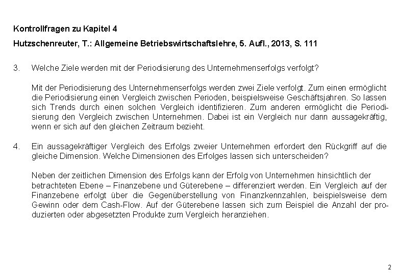 Kontrollfragen zu Kapitel 4 Hutzschenreuter, T. : Allgemeine Betriebswirtschaftslehre, 5. Aufl. , 2013, S.