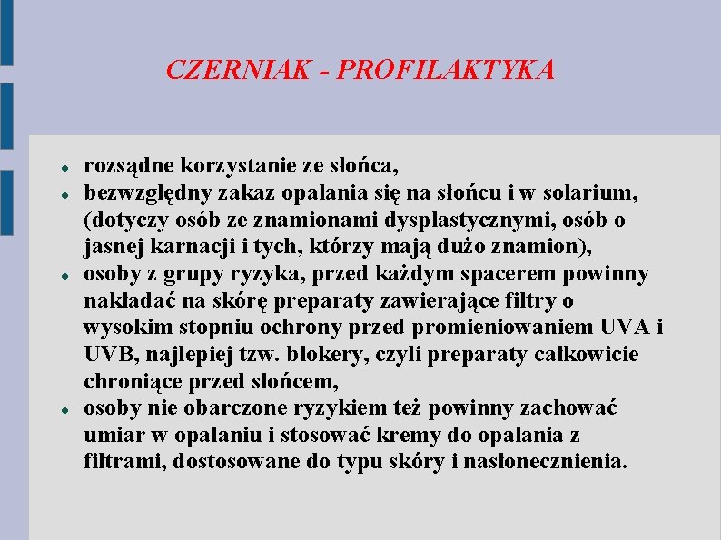 CZERNIAK - PROFILAKTYKA rozsądne korzystanie ze słońca, bezwzględny zakaz opalania się na słońcu i