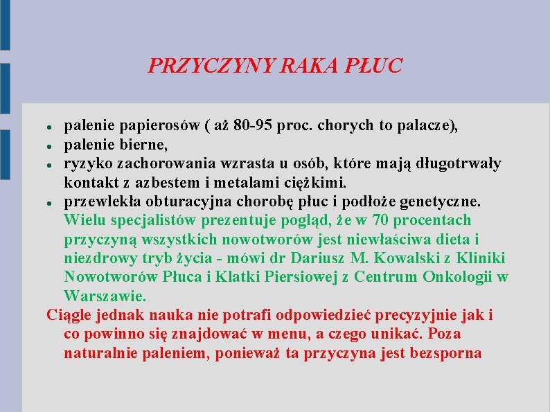 PRZYCZYNY RAKA PŁUC palenie papierosów ( aż 80 -95 proc. chorych to palacze), palenie