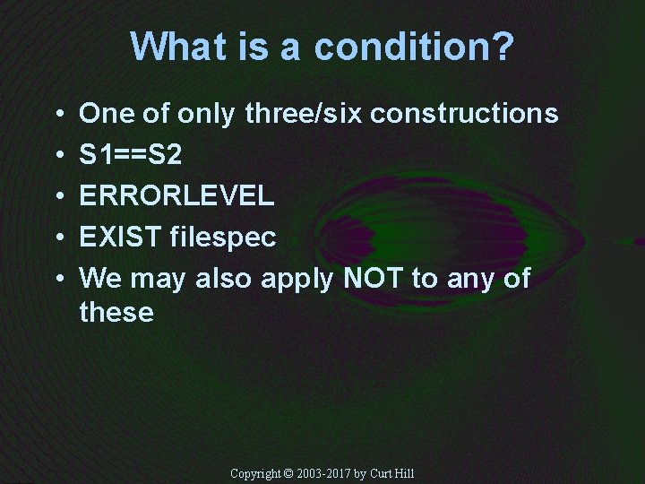 What is a condition? • • • One of only three/six constructions S 1==S