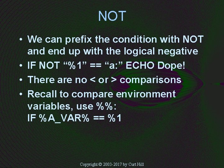 NOT • We can prefix the condition with NOT and end up with the