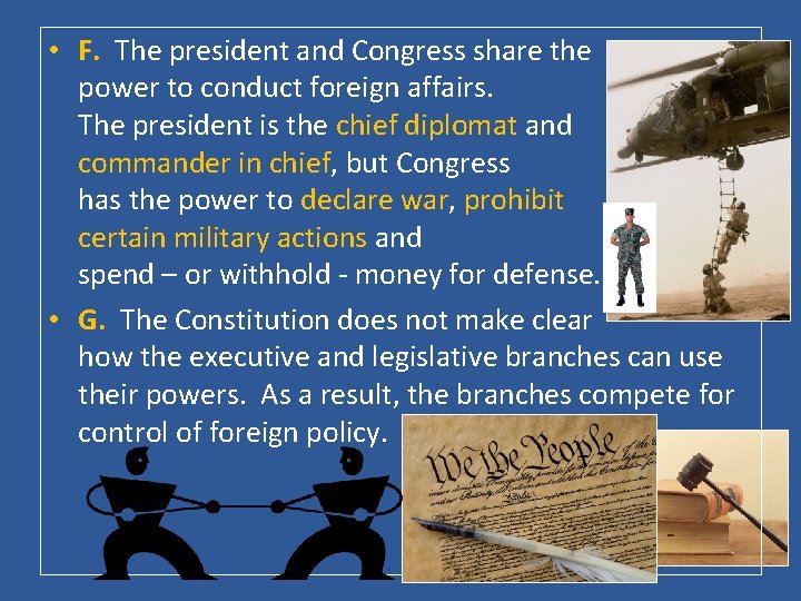  • F. The president and Congress share the power to conduct foreign affairs.