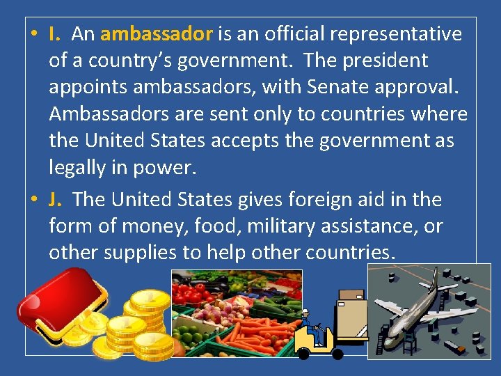  • I. An ambassador is an official representative of a country’s government. The