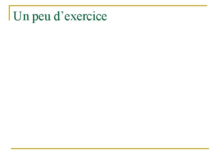 Un peu d’exercice 