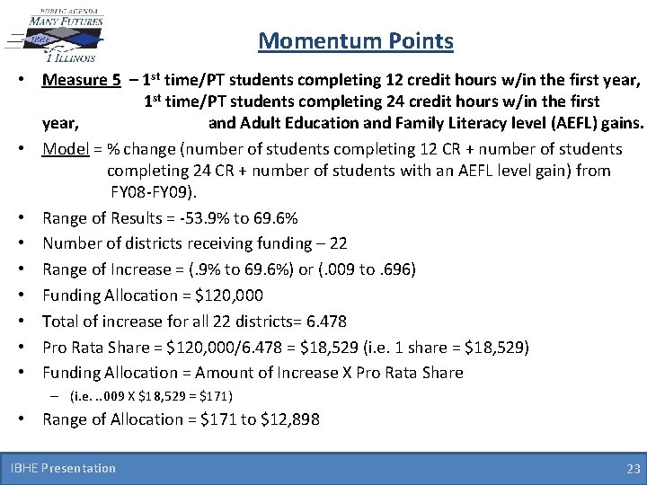Momentum Points • Measure 5 – 1 st time/PT students completing 12 credit hours