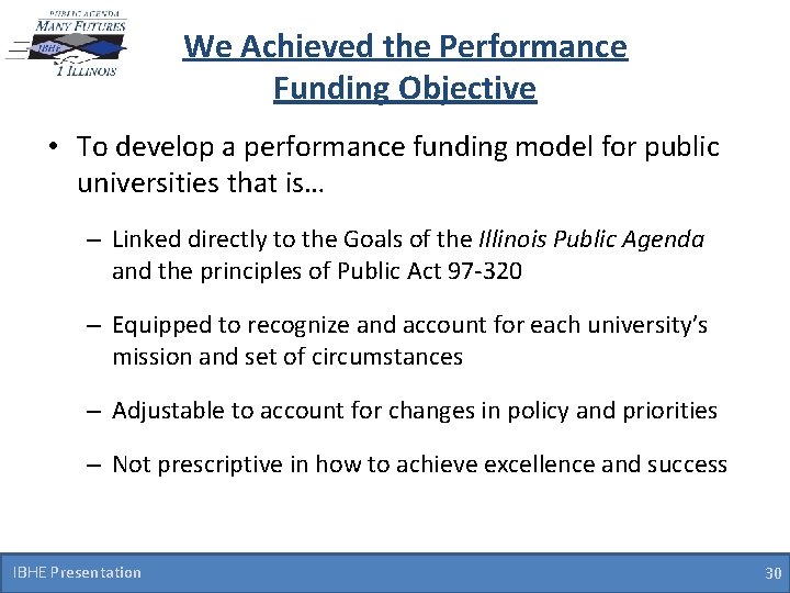 We Achieved the Performance Funding Objective • To develop a performance funding model for