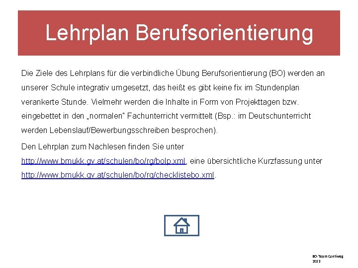 Lehrplan Berufsorientierung Die Ziele des Lehrplans für die verbindliche Übung Berufsorientierung (BO) werden an