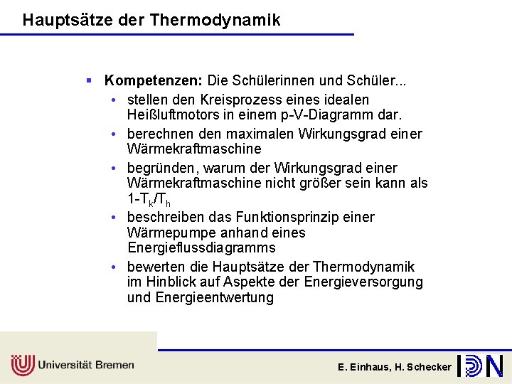 Hauptsätze der Thermodynamik § Kompetenzen: Die Schülerinnen und Schüler. . . • stellen den
