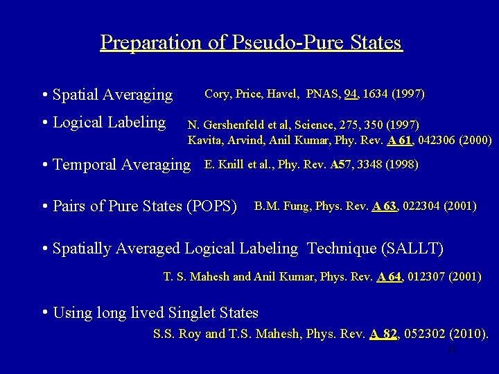 Preparation of Pseudo-Pure States • Spatial Averaging • Logical Labeling Cory, Price, Havel, PNAS,