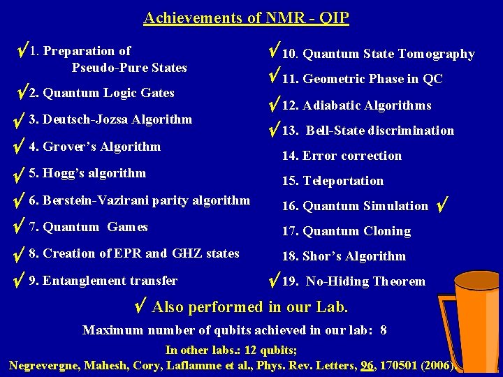 Achievements of NMR - QIP 1. Preparation of Pseudo-Pure States 2. Quantum Logic Gates